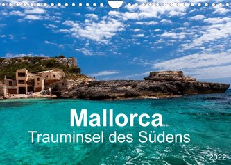 Mallorca - Trauminsel des Südens (Wandkalender 2022 DIN A4 quer)
