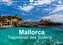 Mallorca - Trauminsel des Südens (Wandkalender 2022 DIN A4 quer)