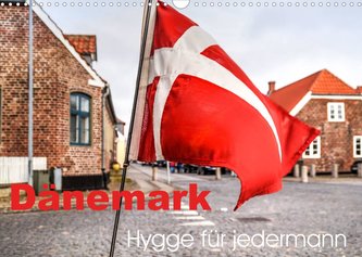 Dänemark - Hygge für jedermann (Wandkalender 2022 DIN A3 quer)