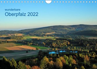 Wunderbare Oberpfalz 2022 (Wandkalender 2022 DIN A4 quer)