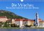 Die Wachau - Bezaubernde Orte an der Donau (Wandkalender 2022 DIN A4 quer)