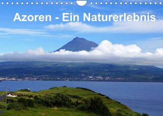 Azoren - Ein Naturerlebnis (Wandkalender 2022 DIN A4 quer)