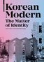 Korean Modern: The Matter of Identity