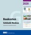 BKI Baukosten Gebäude Neubau 2020/Teil 1