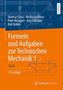 Formeln und Aufgaben zur Technischen Mechanik 1