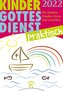 Kindergottesdienst praktisch 2022