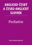 Pediatrie - Anglicko-český a česko-anglický slovník
