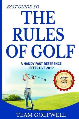 Fast Guide to the RULES OF GOLF: A Handy Fast Guide to Golf Rules 2019 - 2020 (Pocket Sized Edition)