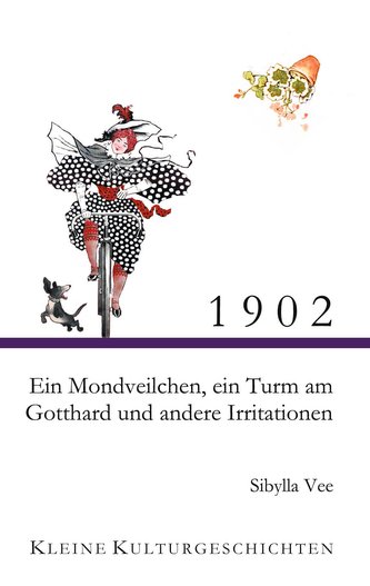 1902 - Ein Mondveilchen, ein Turm am Gotthard und andere Irritationen