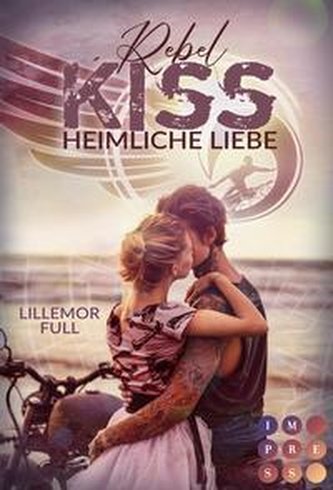 Rebel Kiss. Heimliche Liebe