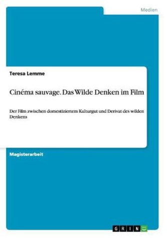 Cinéma sauvage. Das Wilde Denken im Film