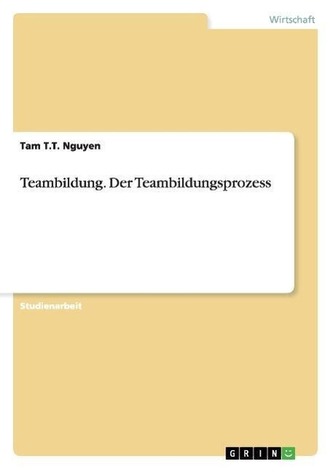 Teambildung. Der Teambildungsprozess