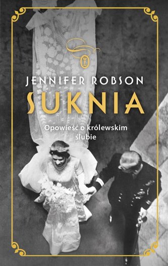 Suknia. Opowieść o królewskim ślubie Suknia. Opowieść o królewskim ślubie