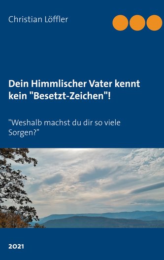Dein Himmlischer Vater kennt kein \"Besetzt-Zeichen\"!