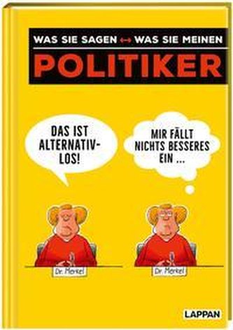 Politiker - was sie sagen  was sie meinen