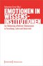 Emotionen in Wissensinstitutionen