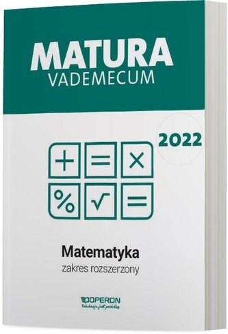Matura 2022 Matematyka Vademecum ZR OPERON