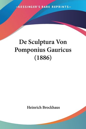 De Sculptura Von Pomponius Gauricus (1886)