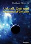 Urknall, Gott und fromme Wünsche