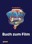 PAW Patrol - Der Kinofilm: Buch zum Film