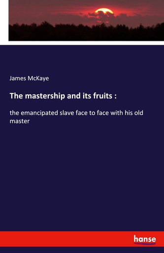 The mastership and its fruits :