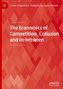 The Economics of Competition, Collusion and In-between