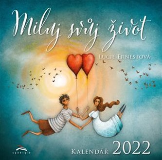 Miluj svůj život - nástěnný kalendář 2022
