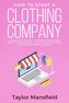 How to Start a Clothing Company