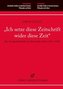 \"Ich setze diese Zeitschrift wider diese Zeit\"