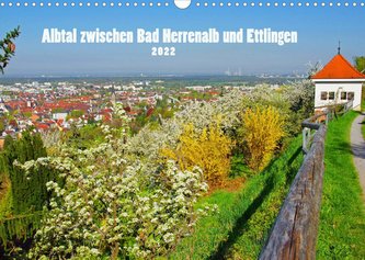Albtal zwischen Bad Herrenalb und Ettlingen (Wandkalender 2022 DIN A3 quer)