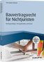 Bauvertragsrecht für Nichtjuristen
