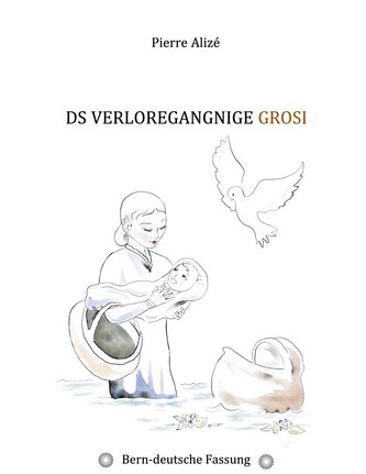 Ds verloregangnige Grosi (Berndeutsche Übersetzung)