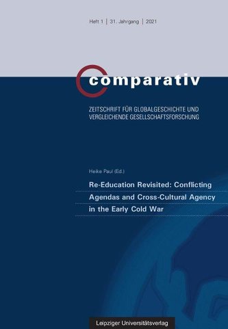 Re-Education Revisited: Conflicting Agendas and Cross-Cultural Agency in the Early Cold War