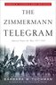 The Zimmermann Telegram: America Enters the War, 1917-1918; Barbara W. Tuchman's Great War Series
