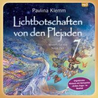 Lichtbotschaften von den Plejaden 07 (Ungekürzte Lesung und Heilsymbol \"Drittes Auge\")