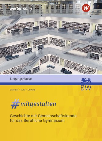 #mitgestalten. Eingangsklasse: Schülerband. Geschichte mit Gemeinschaftskunde für das Berufliche Gymnasium