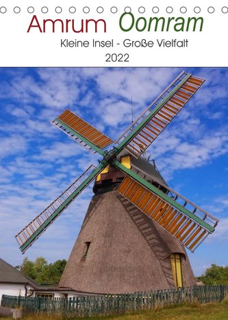 Amrum - Oomram, Kleine Insel - Große Vielfalt (Tischkalender 2022 DIN A5 hoch)