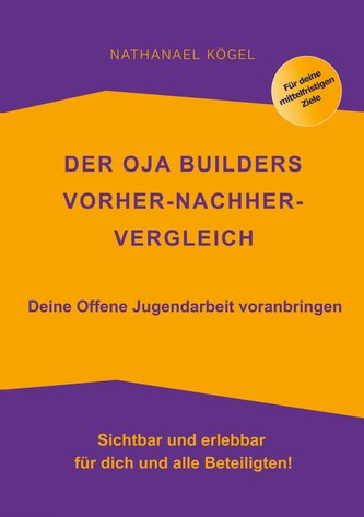 Der OJA Builders Vorher-Nachher-Vergleich