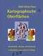 Kartographische Oberflächen, 2. akt. und erw. Aufl.