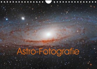 Astro-Fotografie (Wandkalender 2022 DIN A4 quer)