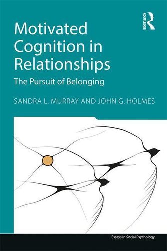 Motivated Cognition in Relationships: The Pursuit of Belonging