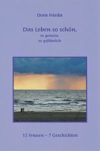Das Leben so schön, so gemein, so gefährlich