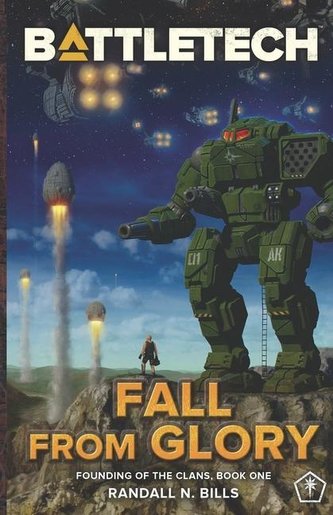 Battletech: Fall From Glory (Founding of the Clans, Book One)