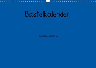 Bastelkalender - Blau (Wandkalender 2022 DIN A3 quer)