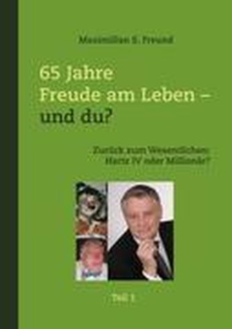 65 Jahre Freude am Leben - und Du? Teil I
