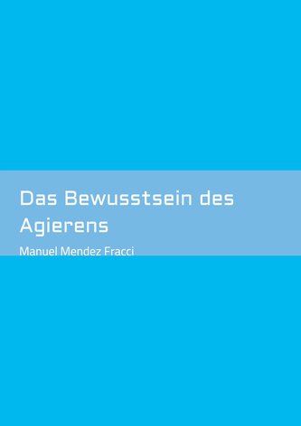 Das Bewusstsein des Agierens