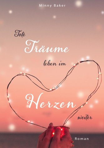 Tote Träume leben im Herzen weiter