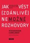 Jak vést (zdánlivě) nemožné rozhovory - Velmi praktický návod, jak se domluvit téměř s každým