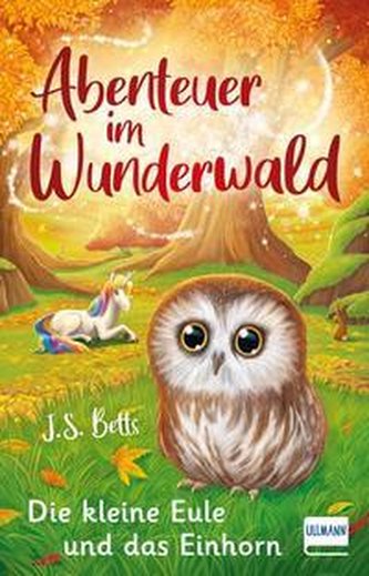 Abenteuer im Wunderwald - Die kleine Eule und das Einhorn