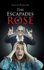 The Escapades of Rose